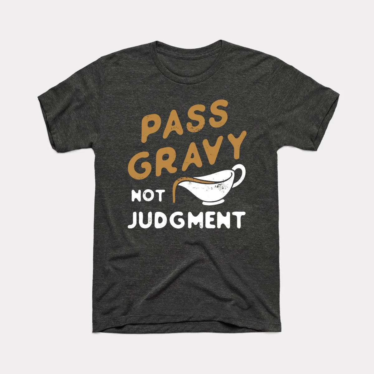 Pass Gravy Not Judgment Adult Unisex Tee