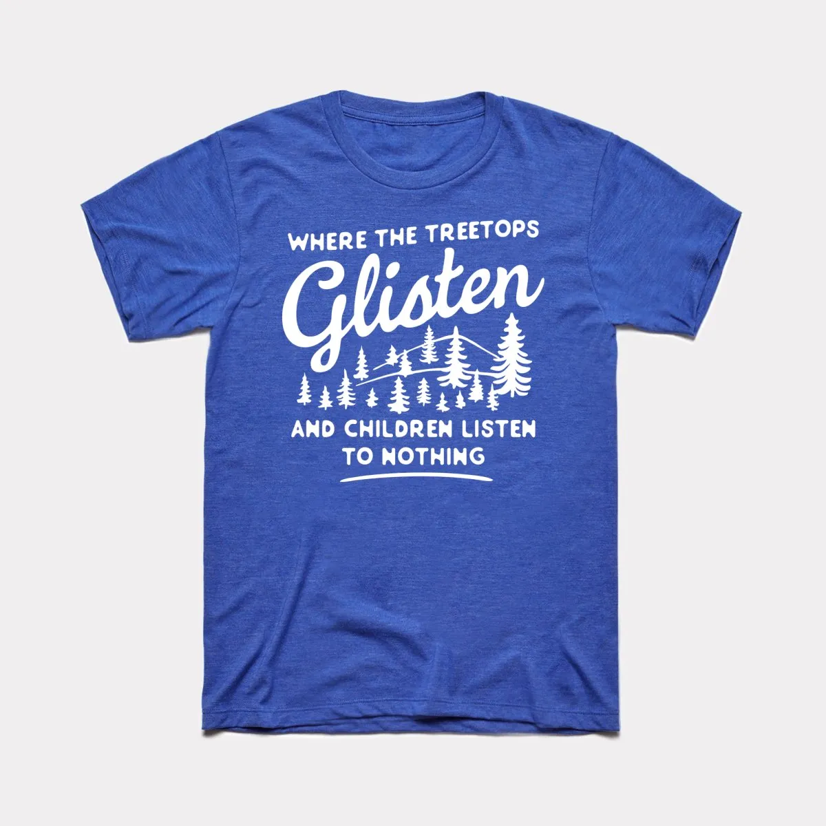 Where The Treetops Glisten Adult Unisex Tee