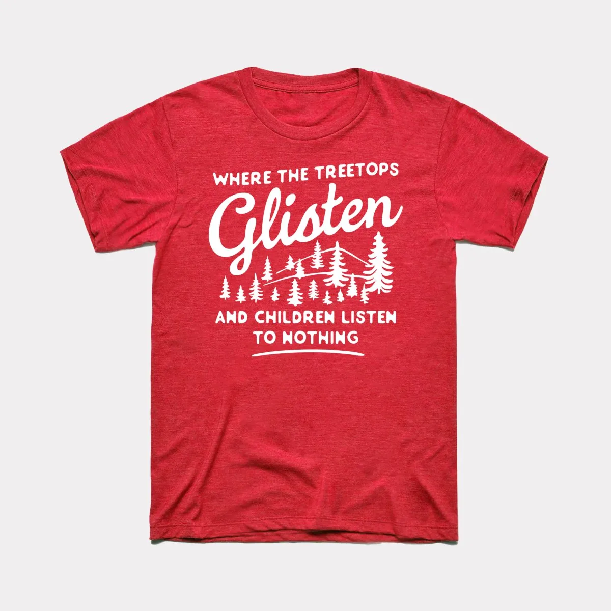 Where The Treetops Glisten Adult Unisex Tee