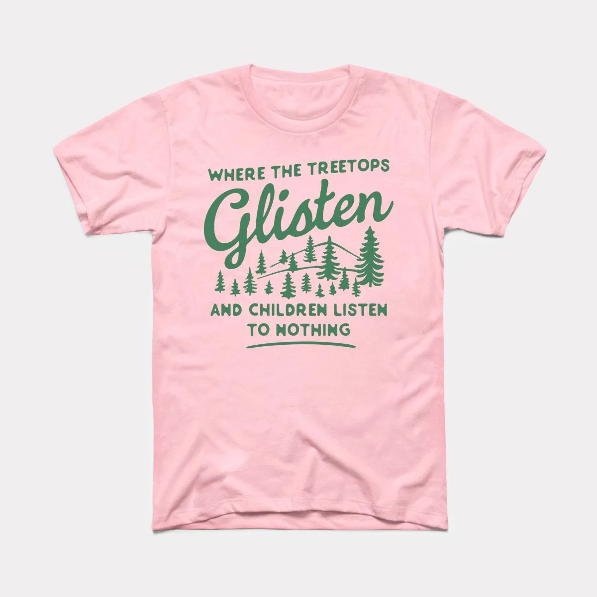 Where The Treetops Glisten Adult Unisex Tee