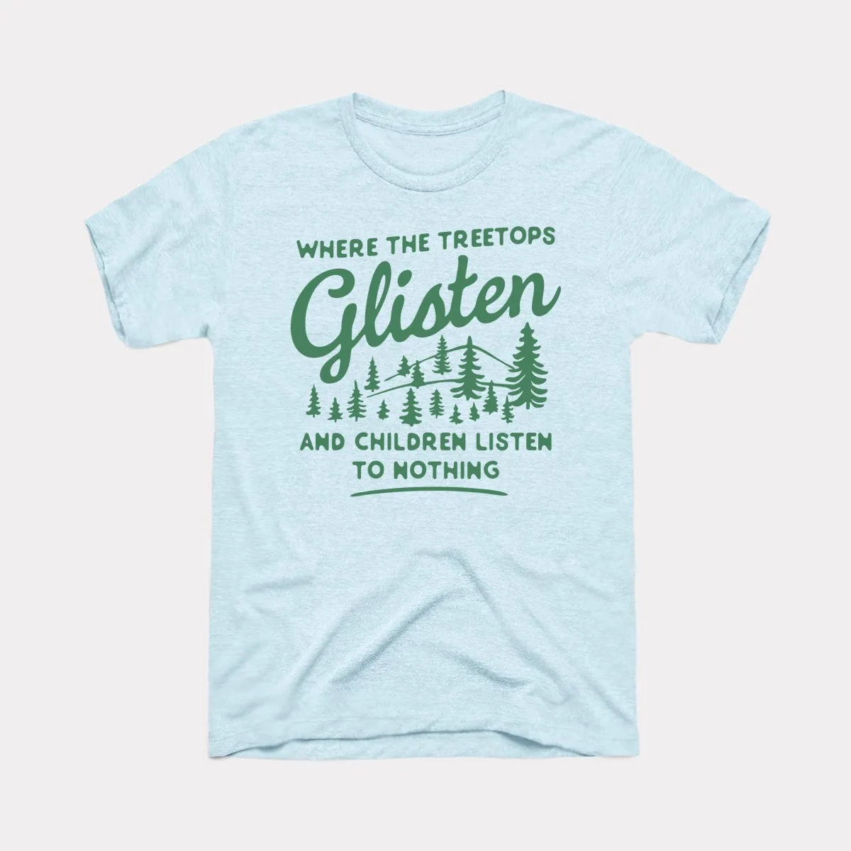 Where The Treetops Glisten Adult Unisex Tee