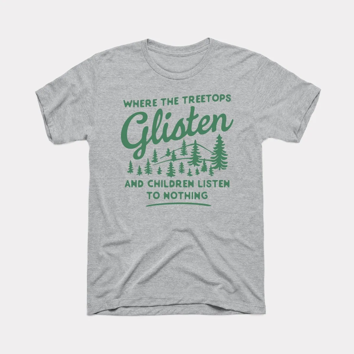 Where The Treetops Glisten Adult Unisex Tee